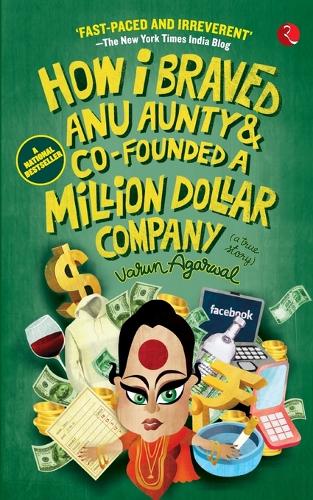 How I Braved Anu Aunty and Co-Founded a Million Dollar Company (Paperback)