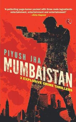 Mumbaistan: 3 Explosive Crime Thrillers (Paperback)