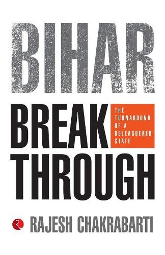 Bihar Breakthrough: The Turnaround of a State (Paperback)