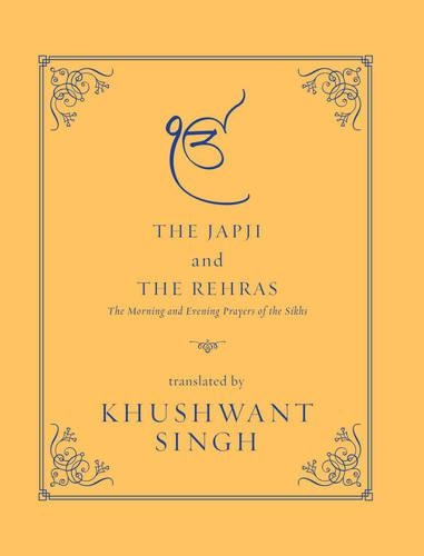 The Japji and the Rehras: The Morning and the Evenings Prayers of the Sikhs (Paperback)