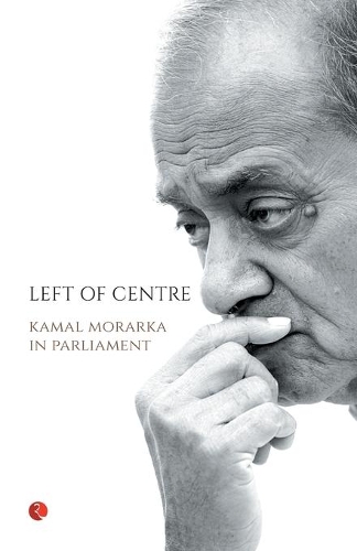 Left of Centre: Kamal Morarka in Parliament (Paperback)