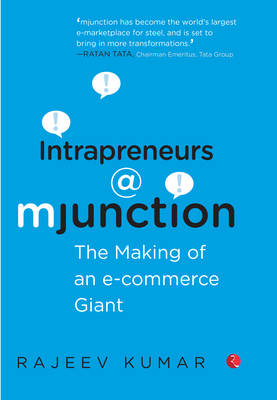 Intrapreneurs @ Mjunction: The Making of an e-Commerce Giant (Hardback)