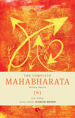 The Complete Mahabharata: vol. 6: Drona Parva (Paperback)