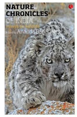 Nature Chronicles of India: Essays on Wildlife (Paperback)