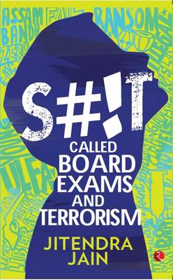 S#!T Called Board Exams and Terrorism (Paperback)