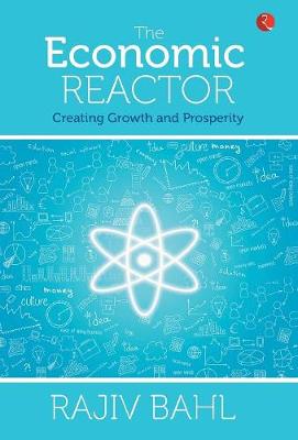 The Economic Reactor: Creating Growth and Prosperity (Hardback)