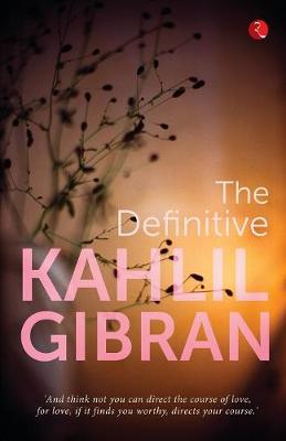 The Definitive Kahlil Gibran (Paperback)