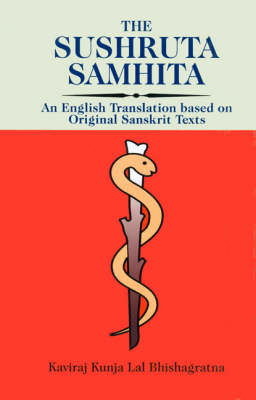 The Sushruta Samhita: An English Translation Based on Original Texts (Hardback)