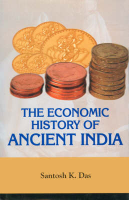 The Economic History of Ancient India (Hardback)