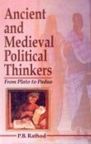 Ancient and Medieval Political Thinkers: Plato to Padua (Hardback)