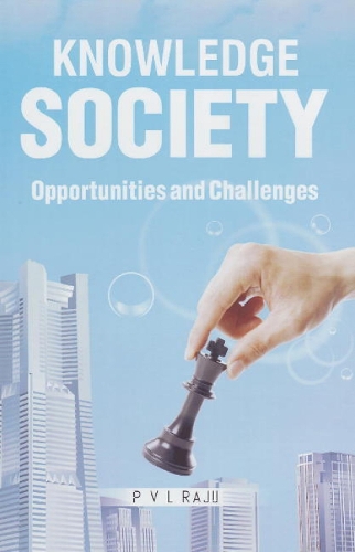 Knowledge Society: Opportunities & Challenges (Hardback)