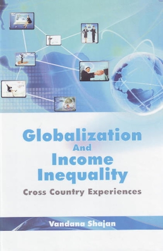 Globalization & Income Inequality: Cross Country Experiences (Hardback)