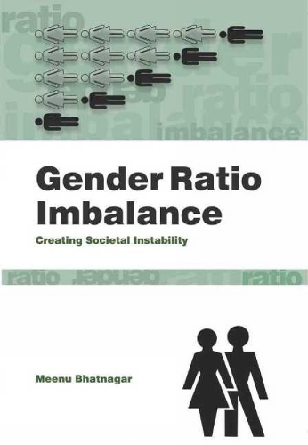 Gender Ratio Imbalance: Creating Societal Instability (Hardback)