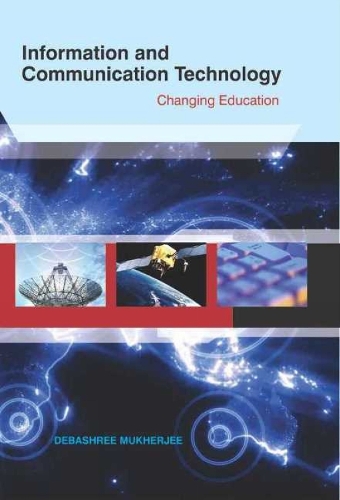 Information & Communication Technology: Changing Education (Hardback)