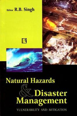 Natural Hazards and Disaster Management: Vulnerability and Mitigation (Hardback)