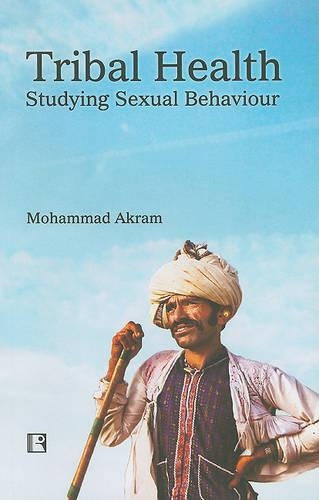 Tribal Health: Studying Sexual Behaviour (Paperback)