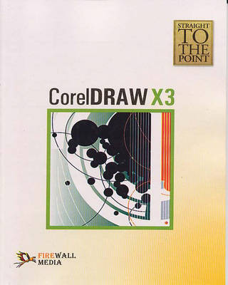 CorelDRAW X3 - Straight to the Point (Paperback)