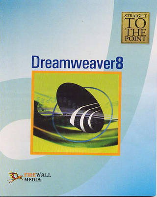 Dreamweaver8 - Straight to the Point (Paperback)