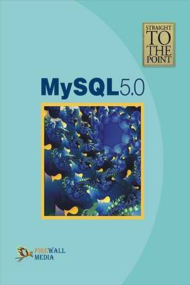 MySQL 5.0 - Straight to the Point (Paperback)
