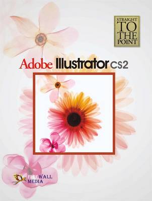 Adobe Illustrator CS2 - Straight to the Point (Paperback)
