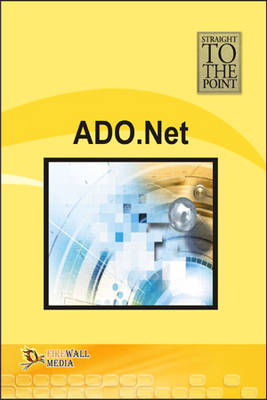 ADO.Net - Straight to the Point (Paperback)