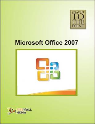 Microsoft Office 2007 - Straight to the Point (Paperback)