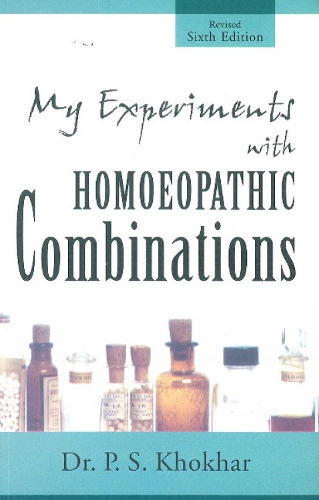 My Experiments with Homoeopathic Combinations: 6th Edition (Paperback)