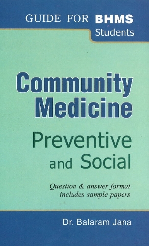 Community Medicine: Preventive & Social -- Guide Tor BHMS Students (Paperback)