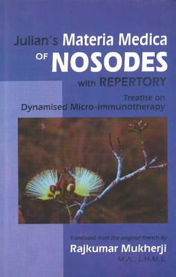 Julian's Materia Medica of Nosodes with Repertory: Treatise on Dynamised Micro-Immunotherapy (Hardback)