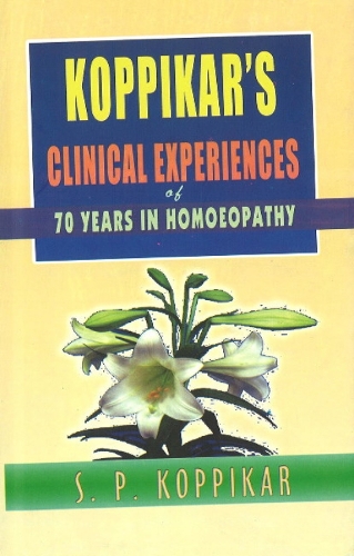 Koppikar's Clinical Experiences of 70 years in Homoeopathy (Hardback)