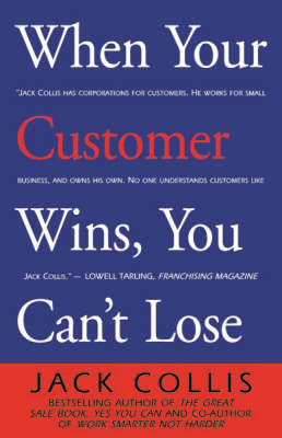 When Your Customer Wins, You Can't Loose (Paperback)