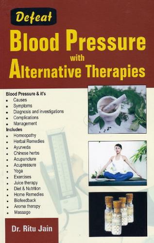 Defeat Blood Pressure with Alternative Therapies (Paperback)