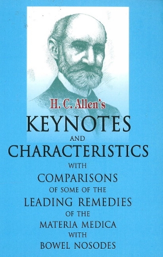 Allen's Keynotes & Characteristics: With Comparisons of Some of the Leading Remedies of the Materia Medica with Bowel Nosodes (Hardback)