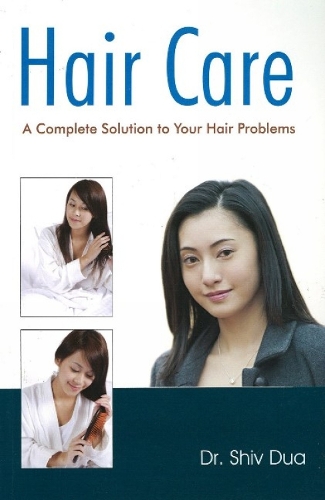 Hair Care: A Complete Solution (Paperback)