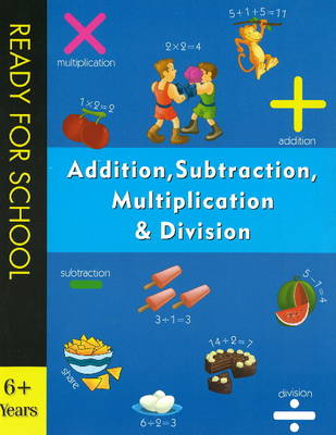 Addition, Subtraction, Multiplication and Division - Ready for School (Paperback)