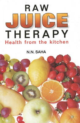 Raw Juice Therapy: Health From the Kitchen (Paperback)