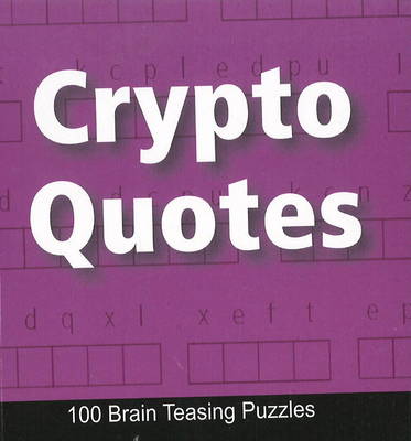 Crypto Quotes: 100 Brain Teasing Puzzles (Paperback)