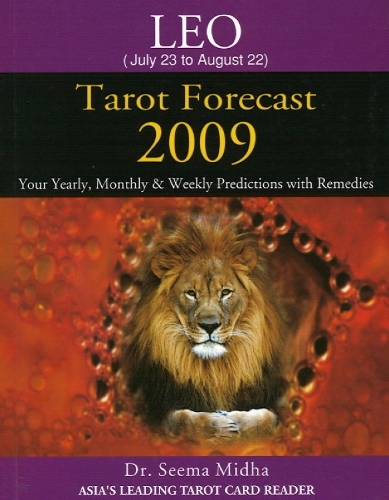 Leo Tarot Forecast 2009: Your Yearly, Monthly and Weekly Predictions with Remedies (Paperback)