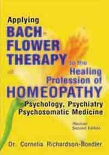 Applying Bach Flower Therapy to the Healing Profession of Homoeopathy (Paperback)