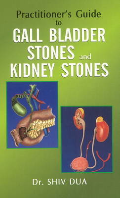 Practitioner's Guide to Gall Bladder Stones & Kidney Stones (Paperback)