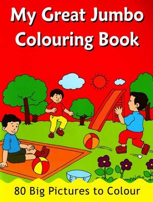 My Great Jumbo Colouring Book: 80 Big Pictures to Colour (Paperback)