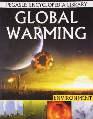 Global Warming: Pegasus Encyclopedia Library (Paperback)