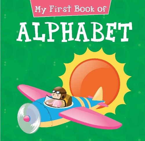 My First Book of Alphabet (Board book)