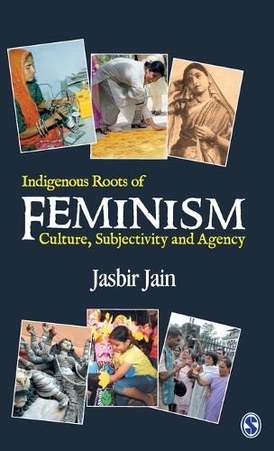 Indigenous Roots of Feminism: Culture, Subjectivity and Agency (Hardback)