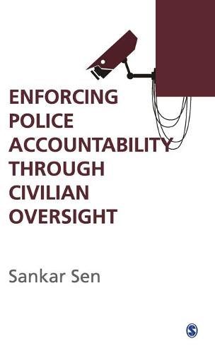 Enforcing Police Accountability through Civilian Oversight (Hardback)