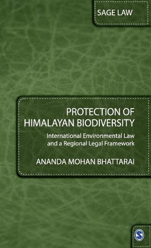 Protection of Himalayan Biodiversity: International Environmental Law and a Regional Legal Framework - Sage Law (Hardback)