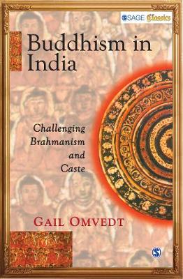 Buddhism in India: Challenging Brahmanism and Caste - SAGE Classics (Paperback)