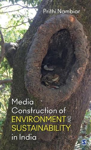 Media Construction of Environment and Sustainability in India (Hardback)