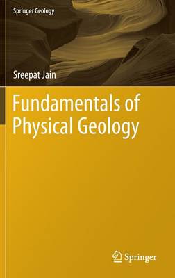 Fundamentals of Physical Geology - Springer Geology (Hardback)