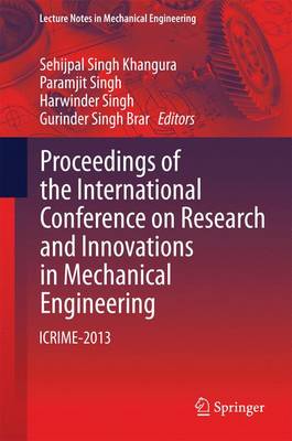 Proceedings of the International Conference on Research and Innovations in Mechanical Engineering: ICRIME-2013 - Lecture Notes in Mechanical Engineering (Hardback)
